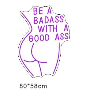 LED Neonschild: Be a Badass with a Good Ass